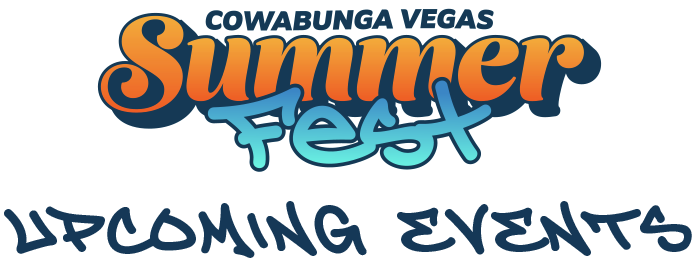 Cowabunga Vegas Summer Fest Upcoming Events