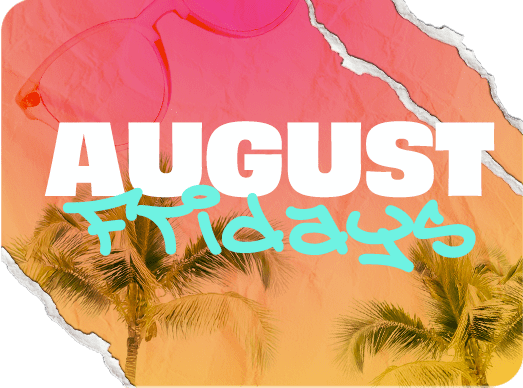 August Fridays