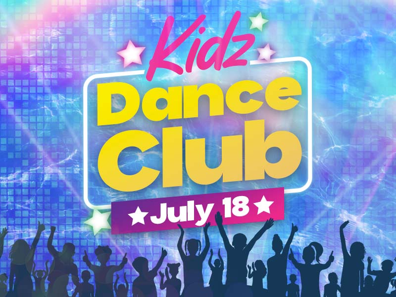 Kidz Dance Club - July 18